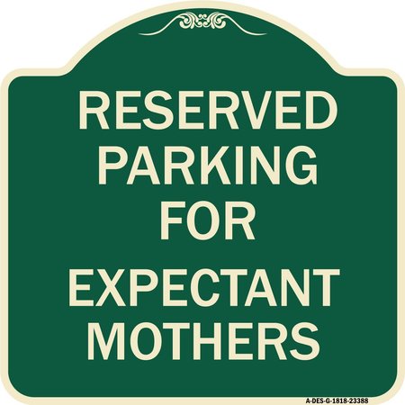 SIGNMISSION Parking Reserved for Expectant Mothers Heavy-Gauge Aluminum Sign, 18" L, 18" H, G-1818-23388 A-DES-G-1818-23388